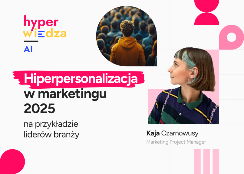 Precyzyjny marketing w 2025: AI i hiperpersonalizacja, które ułatwiają dotarcie do klienta